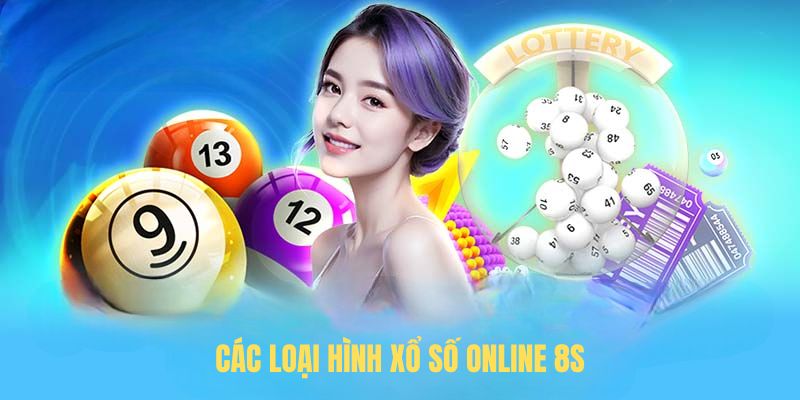 Các loại hình xổ số online 8S