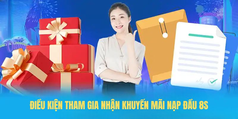 Điều kiện tham gia nhận Khuyến mãi nạp đầu 8S