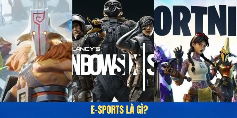 E-Sports là gì?