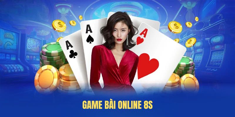 Giới thiệu game bài online 8S