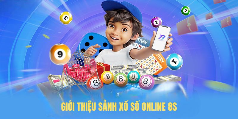 Giới thiệu sảnh xổ số online 8S