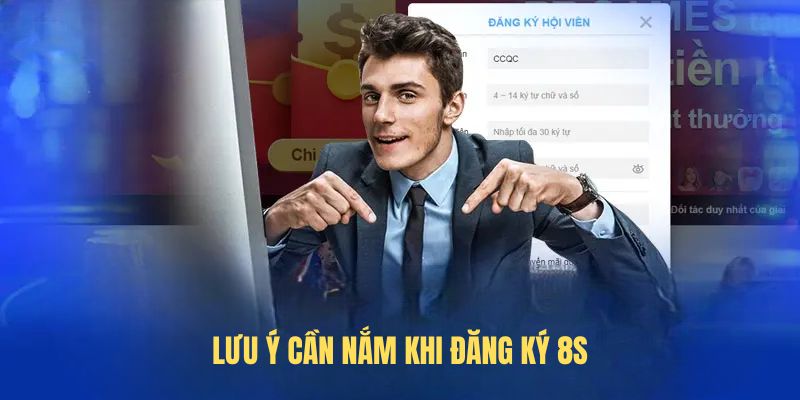 Lưu ý cần nắm khi đăng ký 8S