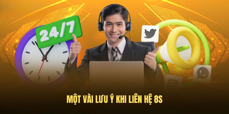 Một vài lưu ý khi liên hệ 8s