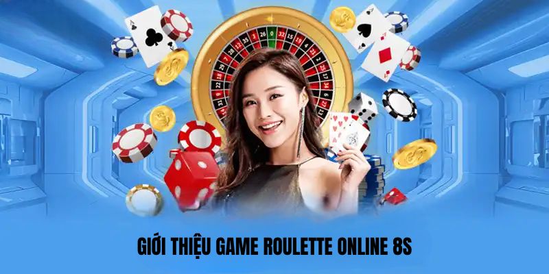 Giới thiệu game Roulette online 8s