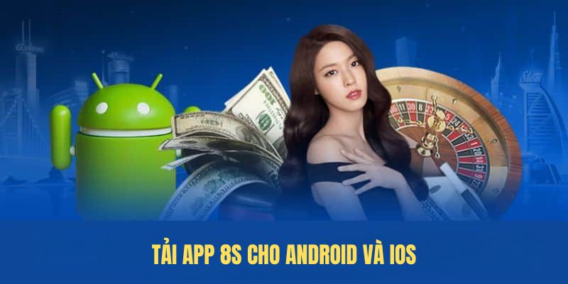 Tải app 8S cho android và ios