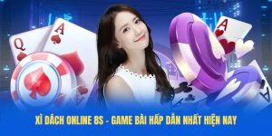 Xì dách online 8S - Game bài hấp dẫn nhất hiện nay